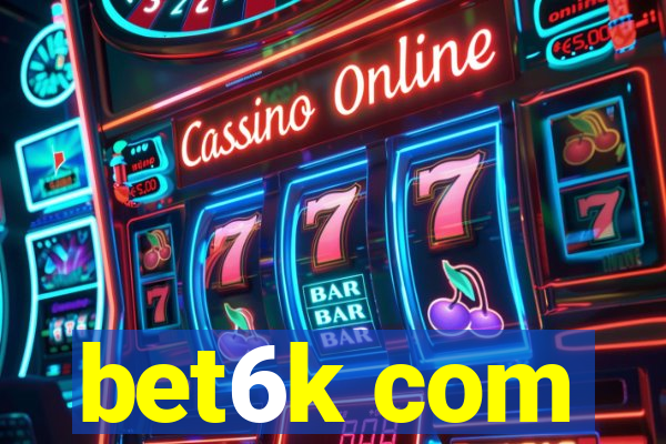 bet6k com